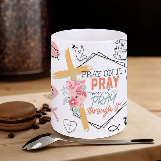 Pray Through It Coffee Mug